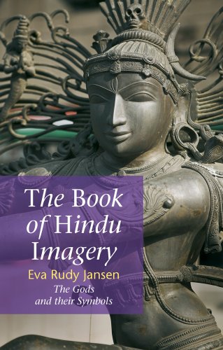 The Book of Hindu Imagery: Gods  Manifestations and Their Meaning