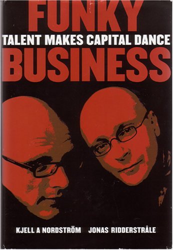 Funky Business: Talent Makes Capital Dance.