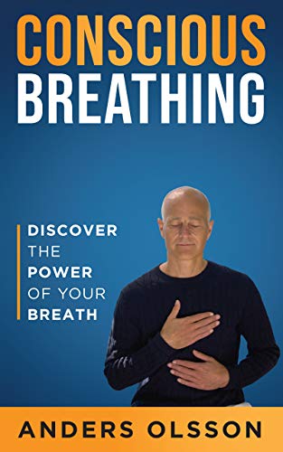 Conscious Breathing: Discover the Power of Your Breath