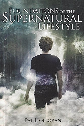 Foundations of the Supernatural Lifestyle