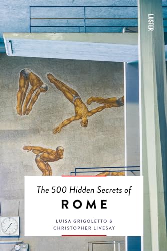The 500 Hidden Secrets of Rome