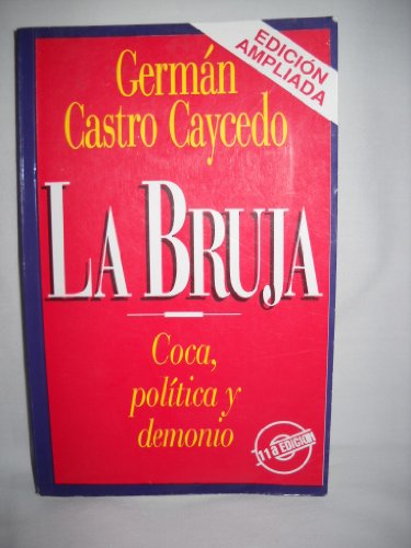 La bruja, coca, política y demonio (Spanish Edition)