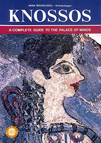 Knossos - A Complete Guide to the Palace of Minos