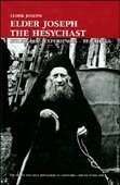 Elder Joseph the Hesychast: Struggles, Experiences, Teachings
