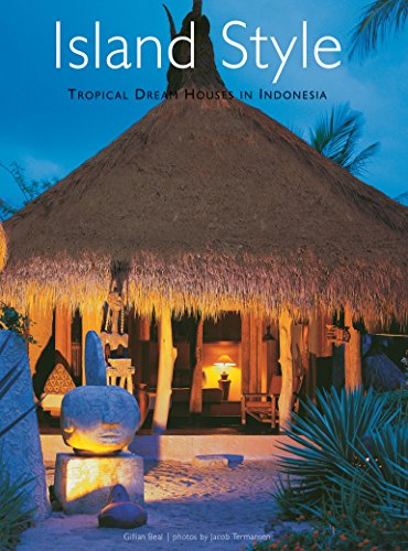 Island Style: Tropical Dream Houses in Indonesia