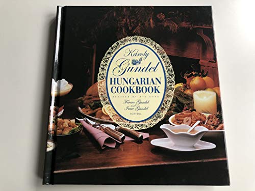 Karoly Gundel Hungarian Cookbook : Revised by his sons.