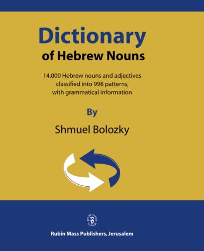 Dictionary of Hebrew Nouns: 14,000 Hebrew nouns and adjectives classified into 998 patterns, with grammatical information