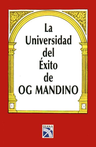 La Universidad del Exito de Og Mandino (Spanish Edition)