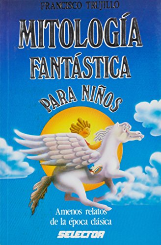 Mitologia fantastica para niños (Spanish Edition)