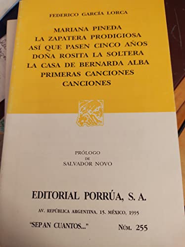 Mariana Pineda LA Zapatera Prodigiosa Asi Que Pasen Cinco Anos Dona Rosita LA Soltera LA Casa De Bernarda Alba Primeras Canciones Canciones (Sepan Cuantos Num 255) (Spanish Edition)