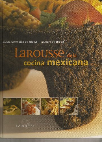 Larousse de la cocina Mexicana/ Larousse of Mexican Cooking (Spanish Edition)