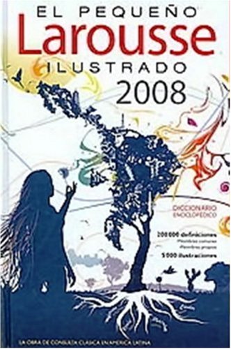 El Pequeno Larousse Ilustrado 2008 (Spanish Edition)
