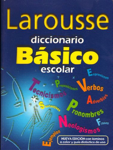 Larousse Diccionario Basico escolar/ Larousse Standard Dictionary School (Spanish Edition)