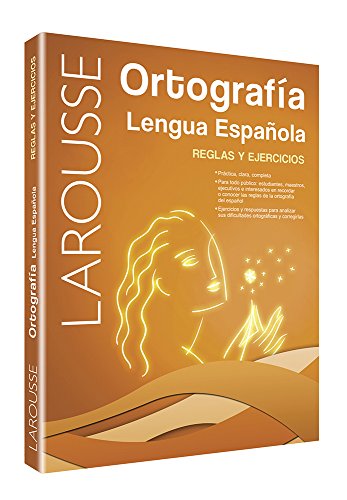 Larousse Ortografia Lengua Espanola: Reglas Y Ejercicios (Spanish Edition)