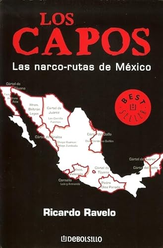 Lo Capos, Las narco-rutas de Mexico (Best Seller (Debolsillo)) (Spanish Edition)