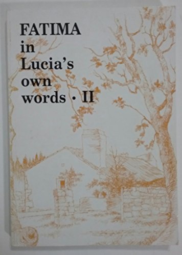 Fatima in Lucia's Own Words: Sister Lucia's Memoirs, Vol. 2: 5th and 6th Memoirs