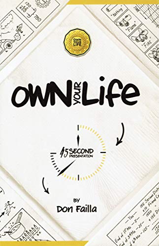 Own Your Life - The 45 Second Presentation (That Will Change Your Life) By Don Failla (paperback PLUS audiobook)