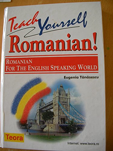 Teach Yourself Romanian! Romanian for the English-speaking World