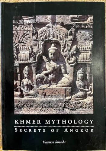 Khmer Mythology: Secrets of Angkor