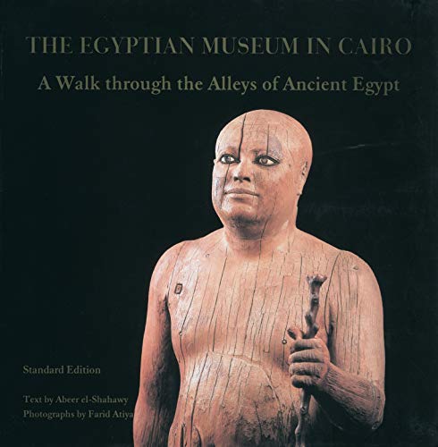 The Egyptian Museum in Cairo: A Walk through the Alleys of Ancient Egypt. Standard edition