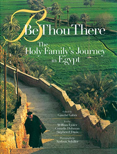 Be Thou There: The Holy Family's Journey in Egypt