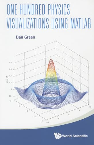 ONE HUNDRED PHYSICS VISUALIZATIONS USING MATLAB (WITH DVD-ROM)
