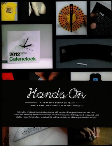 Hands On: Interactive Design in Print: Direct Mail, Packaging & Branding Projects