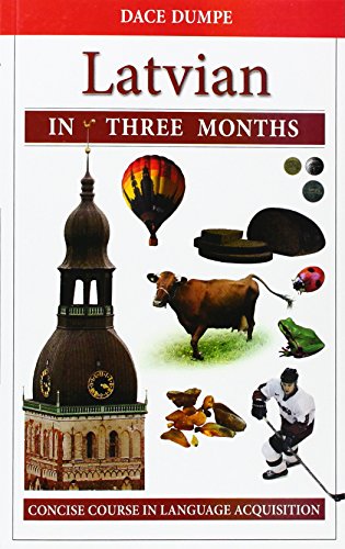 Latvian in Three Months: A Concise Course (English and Latvian Edition)