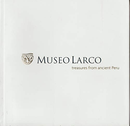 Museo Larco: Treasures from Ancient Peru