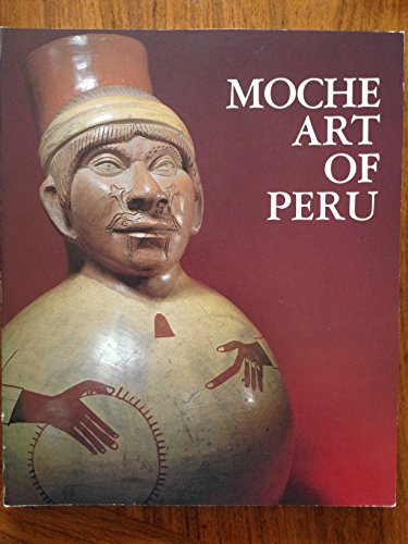 Moche Art of Peru: Pre-Columbian Symbolic Communication