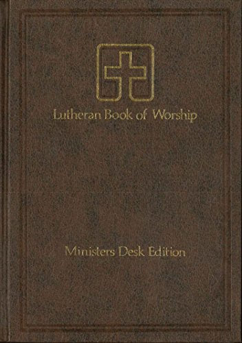 Lutheran Book of Worship: Ministers Desk Edition