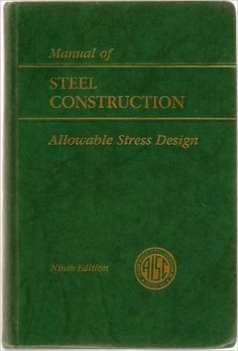 AISC Manual of Steel Construction: Allowable Stress Design 9th Edition, ASD, (1989)