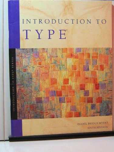 Introduction to Type : A Guide to Understanding Your Results on the Myers-Briggs Type Indicator
