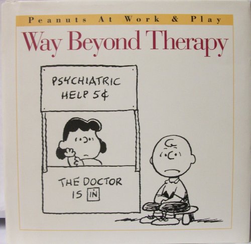 Way Beyond Therapy (Peanuts at Work and Play)