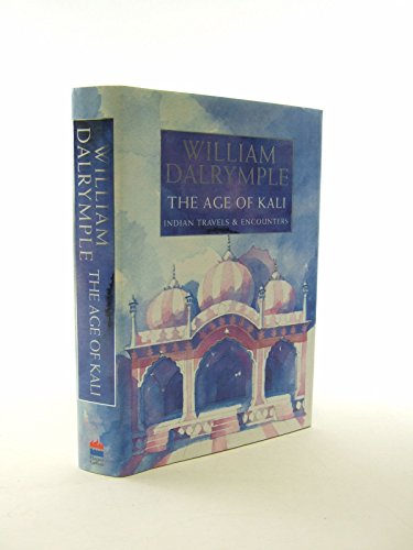 Age of Kali Travels and Encounters In Indi