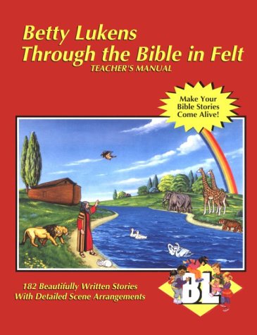 Through the Bible in Felt: Teacher's Manual