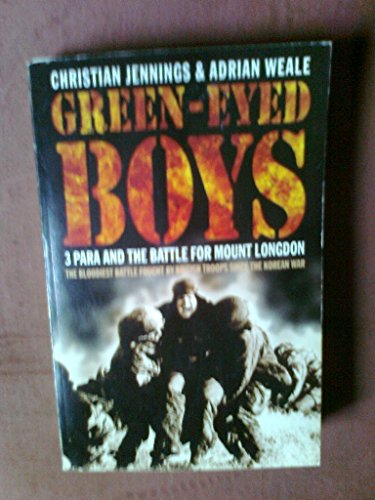 Green-Eyed Boys : 3 Para and the Battle for Mount Longdon