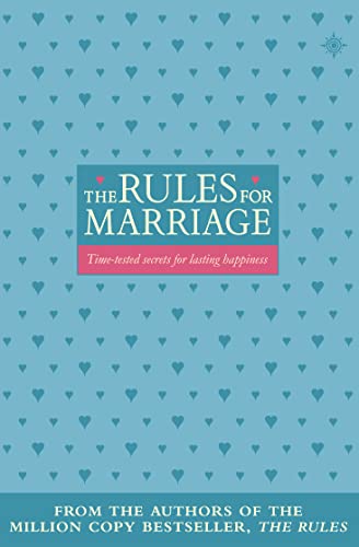 The Rules for Marriage - Time-tested Secrets for Making Your Marriage Work