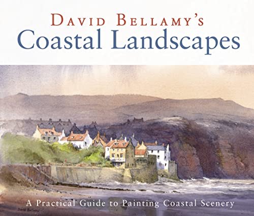 Coastal Landscapes: A Practical Guide to Painting Coastal Scenery