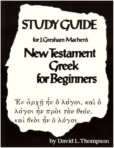 Study Guide for J. Gresham Machen's New Testament Greek for Beginners (English and Greek Edition)