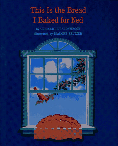 This Is the Bread I Baked for Ned