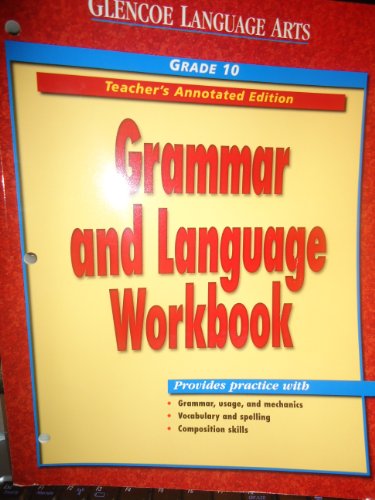 Glencoe Language Arts: Grammar and Language Workbook, Grade 10, Teacher's Annotated Edition