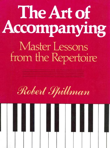 Art of Accompanying: Master Lessons from the Repertoire