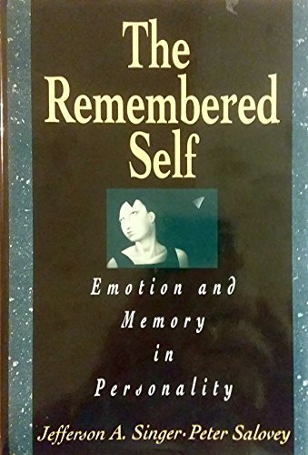 The Remembered Self: Emotion and Memory in Personality