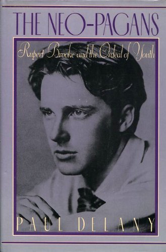 The Neo-Pagans: Rupert Brooke and the Ordeal of Youth