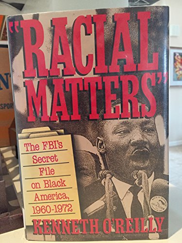 Racial Matters: The FBI's Secret File on Black America, 1960-1972