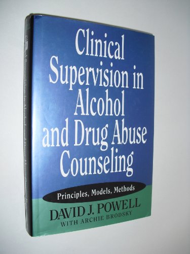 Clinical Supervision in Alcohol and Drug Abuse Counseling: Principles, Models, Methods