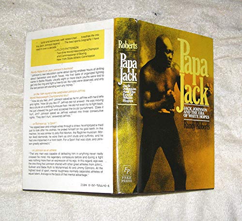 Papa Jack: Jack Johnson and the Era of White Hopes