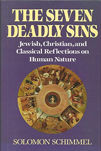 Seven Deadly Sins: Jewish, Christian, and Classical Reflections on Human Nature