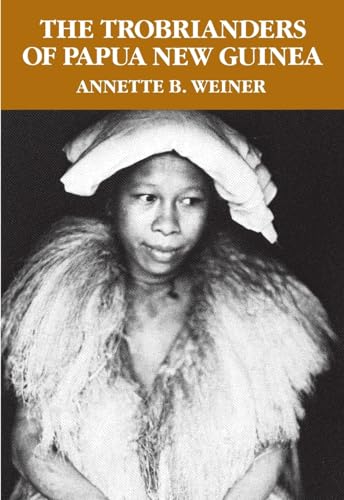 The Trobrianders of Papua New Guinea (Case Studies in Cultural Anthropology)